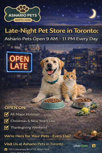 Late-Night Pet Store in Toronto: Ashario Pets Open 9 AM – 11 PM Every Day